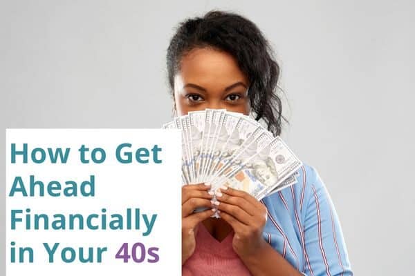 how to get ahead in your 40s, even when you are behind