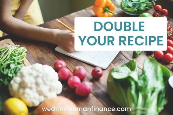 double your recipe: easy creative ways to save money at home and on groceries