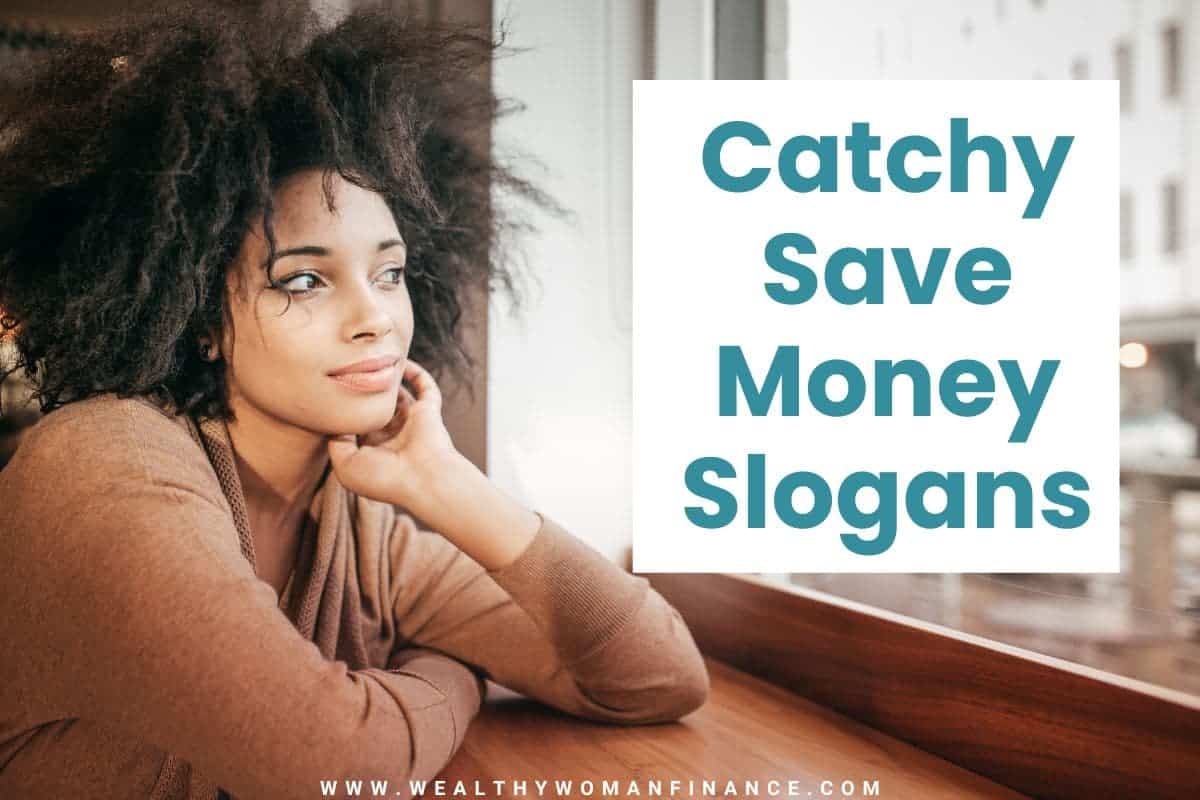 Catchy save money slogans and phrases that are short and funny, inspiring financial dreams