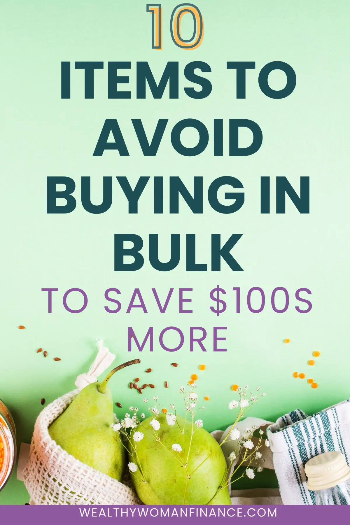 items to not buy in bulk, stop buying these things in bulk