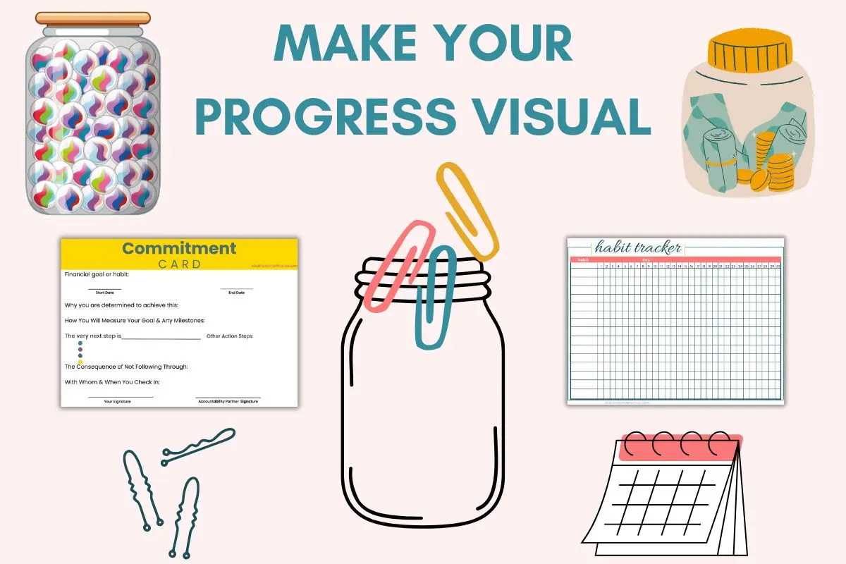 make your progress visiual, chips, marbles, paper clips